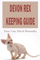 Devon Rex Keeping Guide: Facts, Care, Diet & Personality: How To Pick Out Devon Rex B099XXDRZX Book Cover