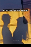 Balancing Love and Shadows 3432715684 Book Cover