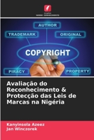 Avaliação do Reconhecimento & Protecção das Leis de Marcas na Nigéria 620544366X Book Cover