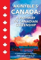 Akinyele's Canada: A Pathway to Canadian Citizenship 177828700X Book Cover