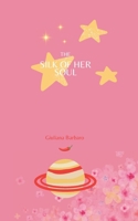 The Silk of Her Soul: A journey of resilience, beauty and the sacred art of being. (The Jupiterian Trilogy) B0F2Z8LPFG Book Cover