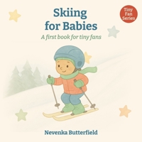 Skiing for Babies: A first book for tiny fans (0-12 months) B0FD31X5LK Book Cover