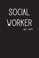 Social Worker est. 2019: Lined Journal Graduation Gift for College or University Graduate 1094848379 Book Cover