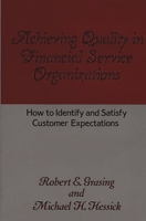 Achieving Quality In Financial Service Organizations: How To Identify And Satisfy Customer Expectations 0899302300 Book Cover