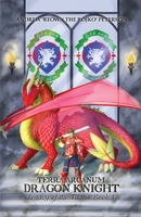 Terra Arcanum: Dragon Knight : Legacy of the Titans Book 1 1646101707 Book Cover