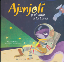Ajonjolí y el viaje a la Luna 6077468134 Book Cover