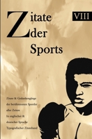 Zitate des Sports: Zitate & Gedankengänge der berühmtesten Sportler aller Zeiten In englischer & deutscher Sprache Typografischer Zitateband (German Edition) B0F654DST3 Book Cover