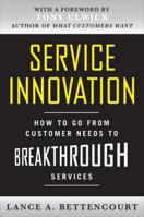 Service Innovation: How to Go from Customer Needs to Breakthservice Innovation: How to Go from Customer Needs to Breakthrough Services Rough Services 007171300X Book Cover