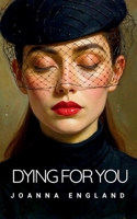 Dying For you: Till death do us part... Unless love mishears B0GMTW39DS Book Cover