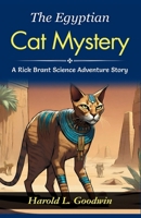 The Egyptian Cat Mystery: A Rick Brant Science-Adventure Story: Harold L Goodwin Unravels Scientific Secrets: Embarking on "The Egyptian Cat Mystery" B0GDR6FJWL Book Cover
