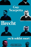 Brecht ou le soldat mort 2246007453 Book Cover
