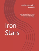 Iron Stars: History and Significance of Anchor Bolts in Valparaíso: Architecture, Technology, and Heritage. B0FLKKWGZP Book Cover