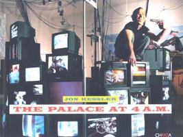 Jon Kessler: The Palace at 4 A.M. 8881586584 Book Cover