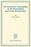 Das System Der Armenpflege in Alt-Deutschland Und in Den Reichslanden: (Schriften Des Deutschen Vereins Fur Armenpflege Und Wohlthatigkeit 27) 3428175719 Book Cover