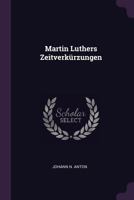 Martin Luthers Zeitverkürzungen 1378422147 Book Cover
