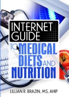 Internet Guide to Medical Diets and Nutrition 078902358X Book Cover