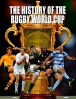 The History of the Rugby World Cup 1782814906 Book Cover