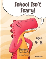 Tommy The T-Rex's First Day Of School: Reading Book For Kids Ages 4 to 8 1990100554 Book Cover