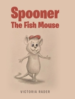 Spooner the Fish Mouse 1646704959 Book Cover