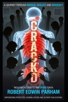 CRACK'D: A Journey Through Medical Neglect and Advocacy: Part 1 B0FMPD93GZ Book Cover