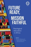 Future Ready, Mission Faithful: Theological Education in Africa (Actea) 178641323X Book Cover