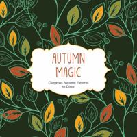 Autumn Magic: Gorgeous Autumn Patterns to Color 1438009380 Book Cover