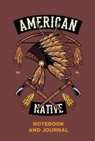 American Native Notebook and Journal: Blank Note Book, Journal, Diary to Write In, Cool Gift for Men, Women, Kids - 118 pages - 6x9 Easy Carry Compact Size 1082061700 Book Cover