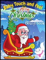 Baby Touch and Feel Merry Christmas Board book: Night Before Christmas Funny Merry Christmas Design Coloring Book for Kids, Preschool, Boys, Girls - Christmas Stocking and Christmas Scenery Design Col B08NS65RGQ Book Cover