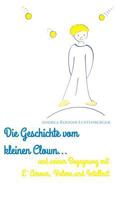 Die Geschichte Vom Kleinen Clown Und Seiner Begegnung Mit l'Amour, Volere Und Intellect 3734559111 Book Cover