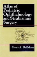 Atlas of Pediatric Ophthalmology and Strabismus Surgery 0443087083 Book Cover