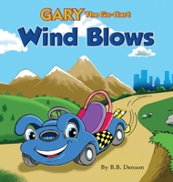Gary The Go-Cart: Wind Blows/Carbon Comes out of the Closet 0997588365 Book Cover