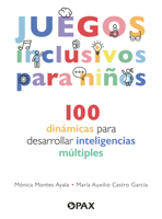 Juegos inclusivos para niños / Inclusive Games for Kids: 100 dinámicas para desarrollar inteligencias múltiples / 100 dynamics to develop multiple intelligences (Spanish Edition) 6077136190 Book Cover