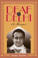 Deaf in Delhi: A Memoir (Deaf Lives Series, Vol. 4) 1563682842 Book Cover