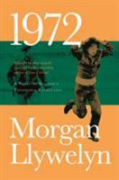 1972: A Novel of Ireland's Unfinished Revolution (Irish Century) 081257785X Book Cover