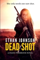 Dead Shot: A Diane Pembrook Novel 1980335400 Book Cover