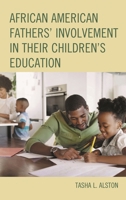 African American Fathers' Involvement in their Children's Education 1793632588 Book Cover