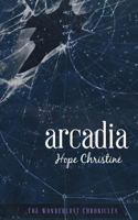 Arcadia (The Wonderlust Chronicles, #1) 1501075195 Book Cover