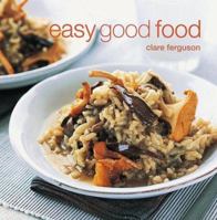 Easy Good Food 1841722502 Book Cover
