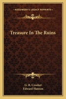 Treasure In The Ruins 0548449856 Book Cover