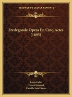 Fredegonde Opera En Cinq Actes (1895) 1161173145 Book Cover