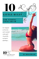 10 Little Rules for Finding Your Truth 0997479957 Book Cover