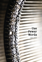 Use Fewer Words B09NKWMX9V Book Cover