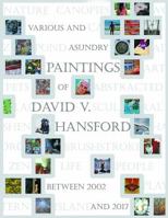 Various and Asundry Paintings of David V. Hansford 197973819X Book Cover