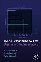Hybrid Censoring: Models, Methods and Applications: For Engineering and Bio Health 0123983878 Book Cover