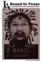 L.A. Bound In Texas Reflection of A change Man.: A Reflection of a Change Man. 1475133014 Book Cover