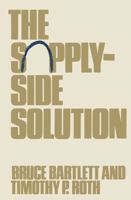 The Supply-Side Solution 0333373650 Book Cover