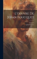 L'oeuvre De Jehan Foucquet 102178804X Book Cover