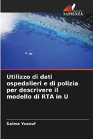 Utilizzo di dati ospedalieri e di polizia per descrivere il modello di RTA in U (Italian Edition) 620778166X Book Cover