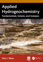 Applied Hydrogeochemistry: Fundamentals, Solutes, and Isotopes 1041085885 Book Cover