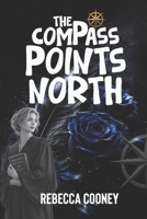 The Compass Points North: She spent four years collecting the vocabulary for a love she already had. B0HDH8BFCM Book Cover